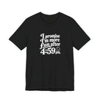 More Fun After 4:59 Tee | Funny Workday T-Shirt
