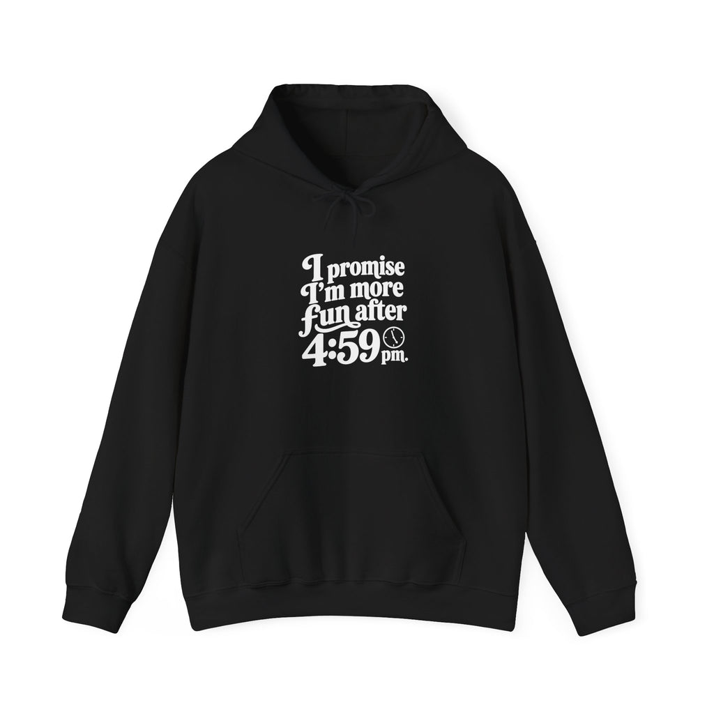 More Fun After 4:59 Hoodie | Funny After Work Hoodie