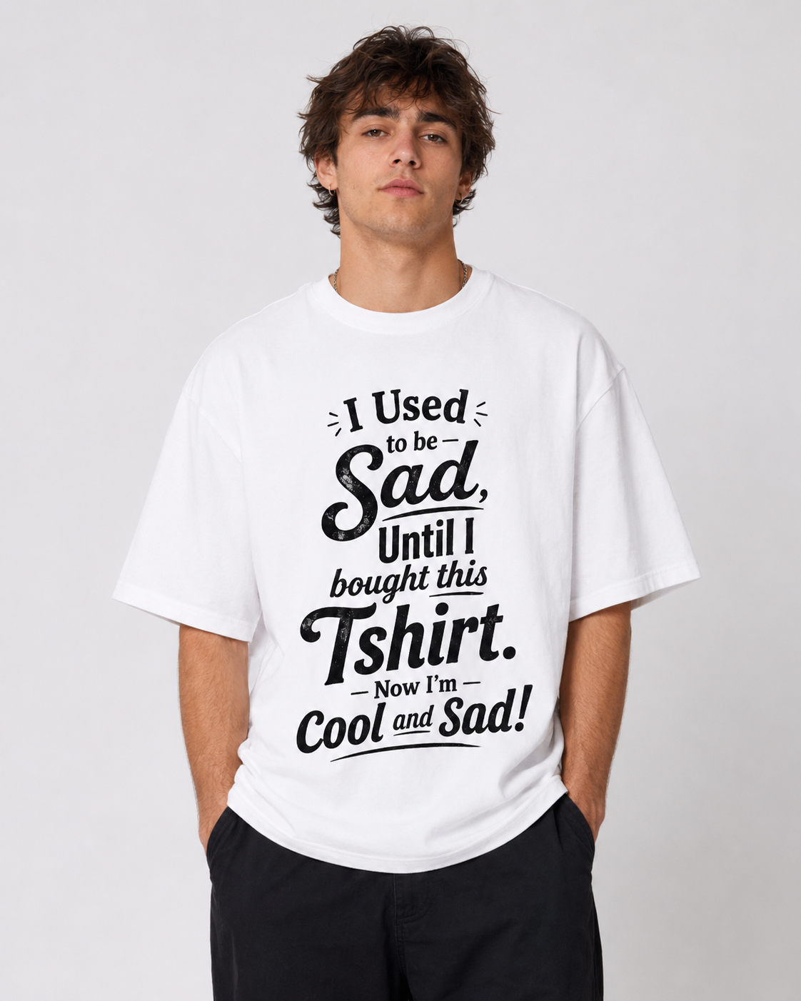 Cool and Sad Tee | Funny Relatable Graphic T-Shirt