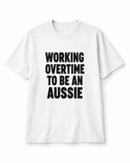 Working Hard to Be an Aussie Tee | Funny Australian T-Shirt